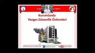 Kurumlarda Temel Yangın Güvenlik Eğitimi (Birinci Bölüm)
