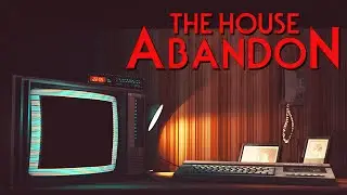 THE HOUSE ABANDON - Legitimately Creepy