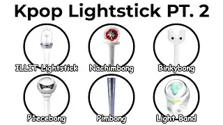 Every Kpop Lightstick Explained in 9 Minutes (Part 2)
