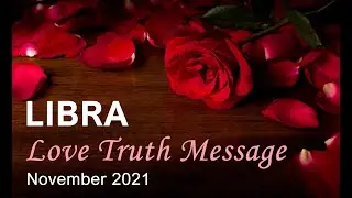LIBRA LOVE TRUTH MESSAGE - November 2021 
