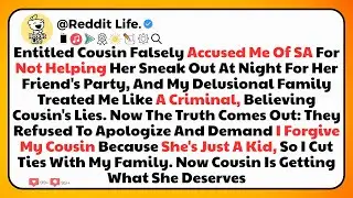 Entitled Cousin Falsely Accused Me Of SA For Not Helping Her Sneak Out At Night For Her Friend's ...