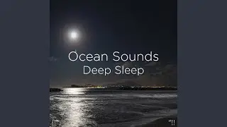 Ocean Sounds Deep Sleep