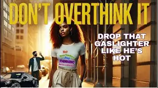 Dont Overthink It   #Gaslighting #BreakupStory #EmotionalAbuse  #RedFlags    #ToxicRelationships