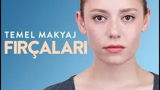 Makyaj Fırçası Çeşitleri: Makyaj Fırçaları Kullanımı