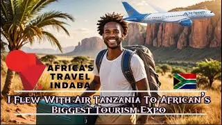 Flying with Air Tanzania 🇹🇿 to South Africa 🇿🇦 | My Journey to Africa&rsquo;s Biggest Tourism Expo