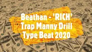 Beathan - 'RICH' Trap Manny Drill Type Beat 2020