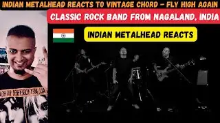 Vintage Chord - Fly High Again | Classic Rock Band From Nagaland, India | Indian metalhead Reacts