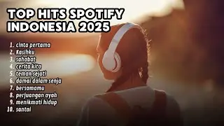 Spotify Indonesia Top Hits 2025 || Spotify Indonesia Songs 2025