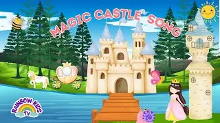 Magic Castle Song | Fun Kids Rhyme with Unicorns & Rainbows | Magical Adventure for Children