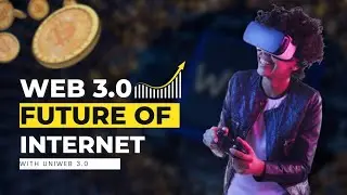 what is WEB 3.0 ? IS THIS FUTURE OF INTERNET | Uniweb 3.0 |