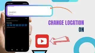 Change Location On YouTube. |Technologyglance