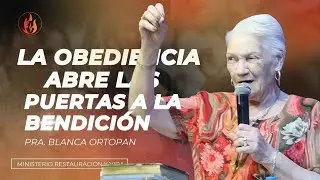 LA OBEDIENCIA ABRE LAS PUERTAS A LA BENDICI&Oacute;N. Pra. Blanca Ortopan