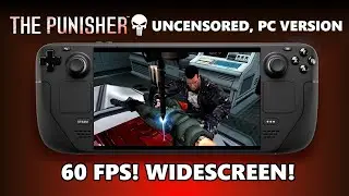 Как играть в мод The ​​Punisher's Uncensored для ПК в Steam Deck (60 кадров в секунду, широкоэкранный)