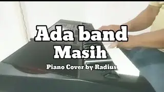 Ada Band - Masih (Piano Cover by Radius)