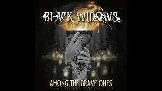 Black Widows - Among the Brave Ones (Full Album)