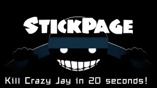 Kill Crazy Jay in 20 seconds ! Stickpage Newgrounds flash Game