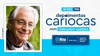 Depoimentos Cariocas - Fernando Gabeira