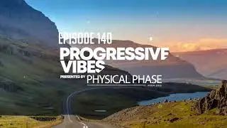 Physical Phase pres  Progressive Vibes 140