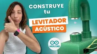 Construye tu LEVITADOR ACÚSTICO con Arduino. 🚀 Sensores ULTRASÓNICOS | ValPat