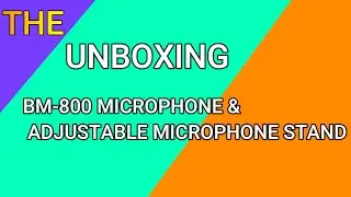 Unboxing of Bm-800 microphone|Adjustable microphone stand