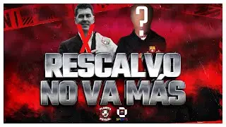 🔴 RESCALVO FUERA DE BARCELONA | PLANETA F&Uacute;TBOL