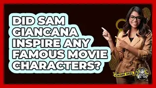 Did Sam Giancana Inspire Any Famous Movie Characters?
