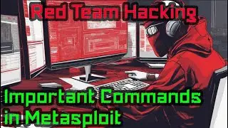 Red Teaming | Important Commands in Metasploit