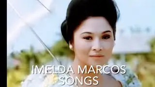 Imelda Marcos Video Songs , with lyrics Part Two