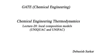 Engineering Thermodynamics | Lecture-20 of 28 | LOCAL COMPOSITION MODELS  | By Dr. Debasish Sarkar