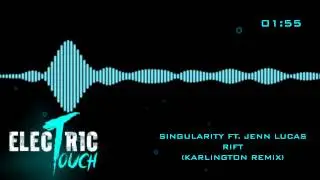 Singularity Ft. Jenn Lucas - Rift (Karlington Remix)
