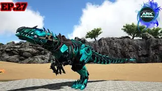 Bionic Giganotosaurus Taming 🔥 Ark Eternal 🔥 Ark Survival Evolved EP.27