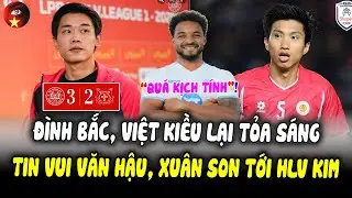 Việt Kiều, Đình Bắc Lại Tỏa Sáng, Tin Vui Cho HLV Kim, Văn Hậu May Mắn Vẫn Ổn, Xuân Son Vẫn Cực Cháy