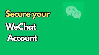 Включите эти функции безопасности в WeChat, чтобы усилить защиту своего аккаунта