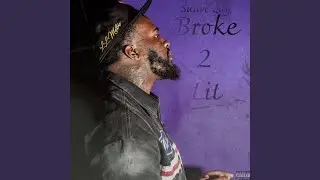 Broke To Lit