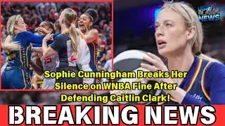 Sophie Cunningham Breaks Her Silence on WNBA Fine After Defending Caitlin Clark!