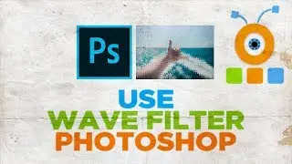 How to Use Wave Filter in Photoshop