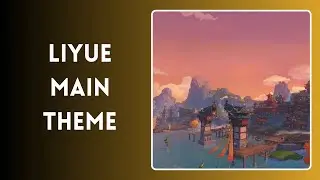 Liyue Main Theme | Full Genshin Impact OST