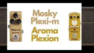 Mosky Plexi-m Distortion vs Tom'sline Aroma Plexion British Stack Simulator Distortion