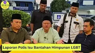 Laporan Polis Isu Bantahan Himpunan LGBT