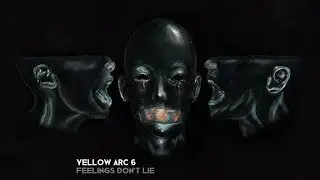 Yellow Arc 6 - Feelings Don't Lie [FULL ALBUM]