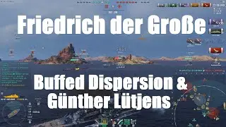 Friedrich der Gro&szlig;e - Testing Buffed Dispersion & G&uuml;nther L&uuml;tjens