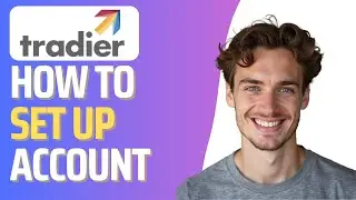 How To Set Up a Tradier Account (Full 2026 Guide)