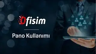 Ofisim CRM - Pano Kullanımı