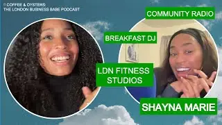 Guide to building a fitness/music community, gratitude & London fitness studios with Shayna Marie