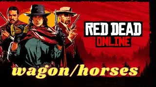 Switch between wagon and horses - Red Dead Online