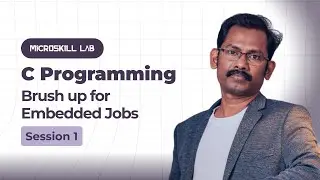 EP16 - C Programming Brush Up for Embedded Jobs | Session 1