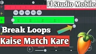 Break Loops Kaise Match Kare Fl Studio Mobile Me| Without Any BPM | Fl Studio Mobile|