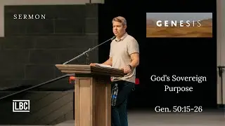 God's Sovereign Purpose - Genesis Part 5 - Eric Burns - 09/28/2025