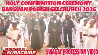 SWAGAT PROCESSION VIDEO || BARSUAN PERISH GELCHURCH CONFIRMITION ||#hermanhembram8068  