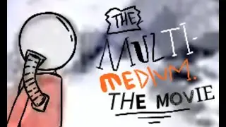 The Multi-Medium | All Parts = Full Game.